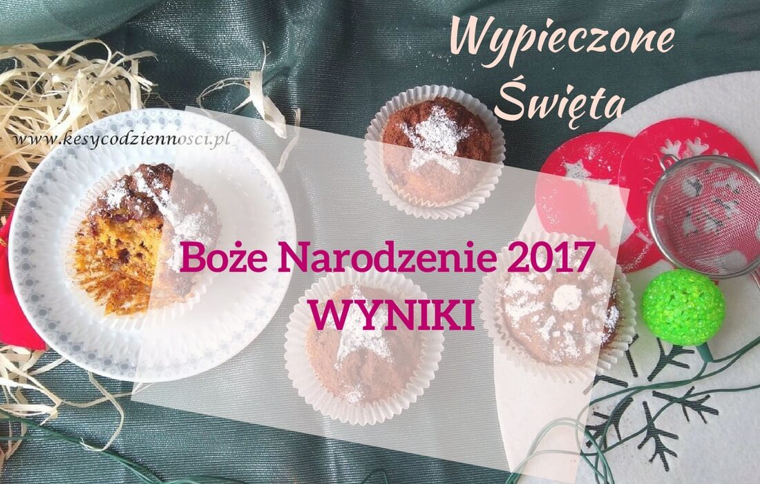 You are currently viewing Rozstrzygnięcie konkursu Wypieczone Święta – Boże Narodzenie 2017